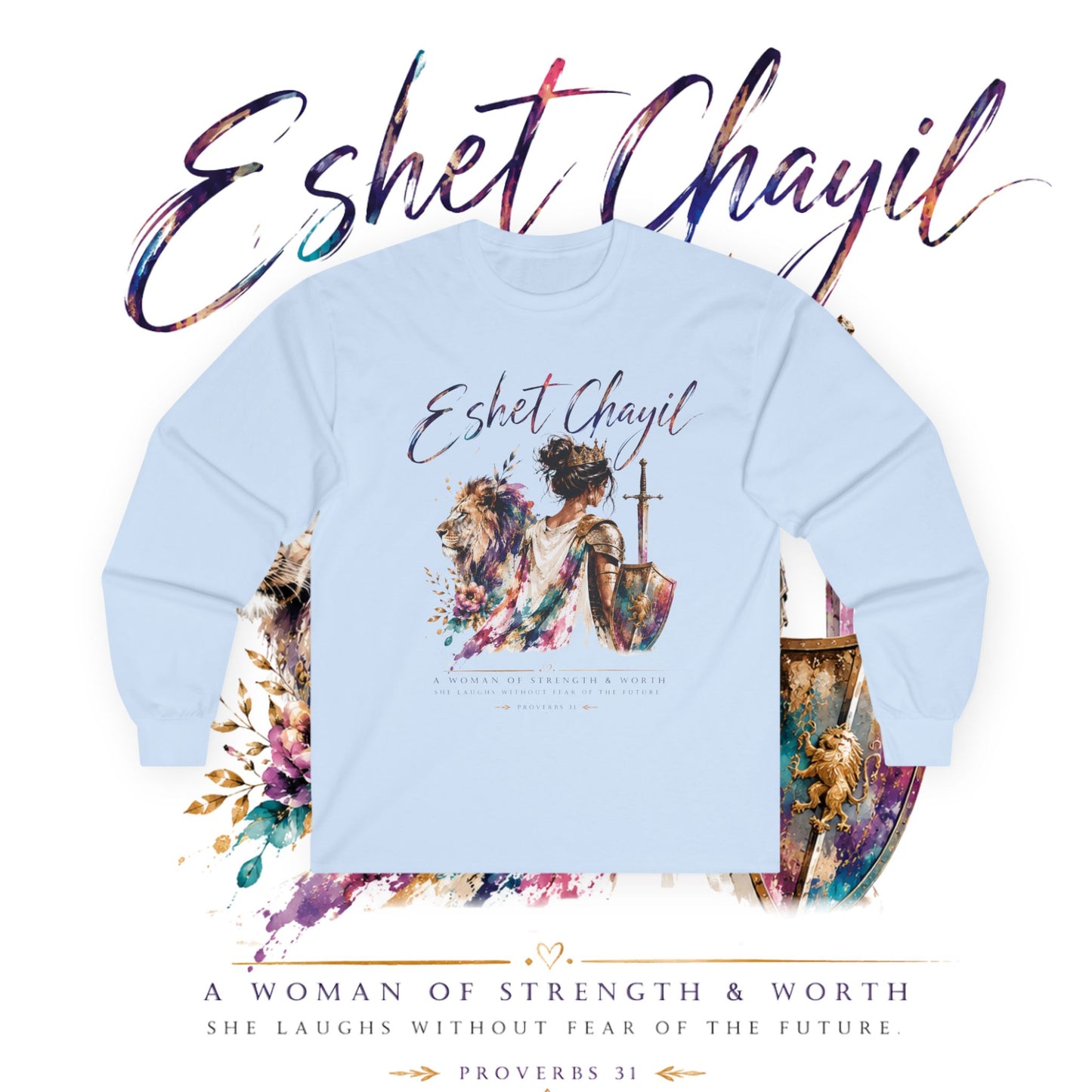 Woman of Valor Long Sleeve T-Shirt | Eshet Chayil | Proverbs 31 Christian Shirt | She Laughs Without Fear of the Future